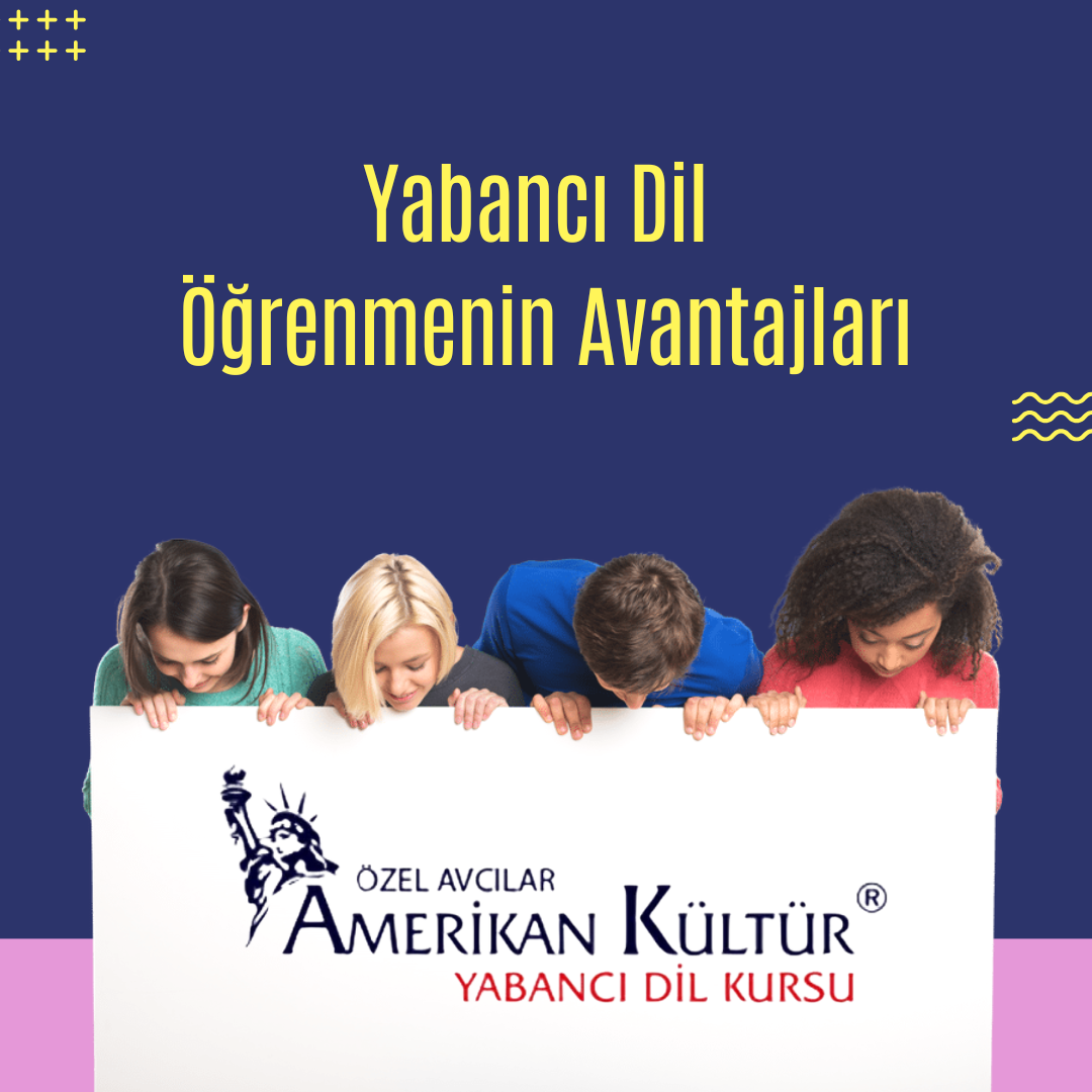 Yabancı Dil Öğrenmenin 7 Avantajı